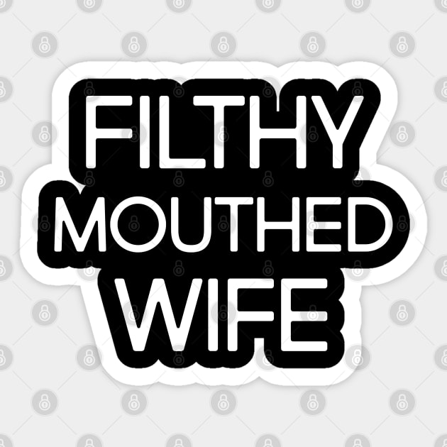 Filthy Mouthed Wife Sticker by WeekendRiches